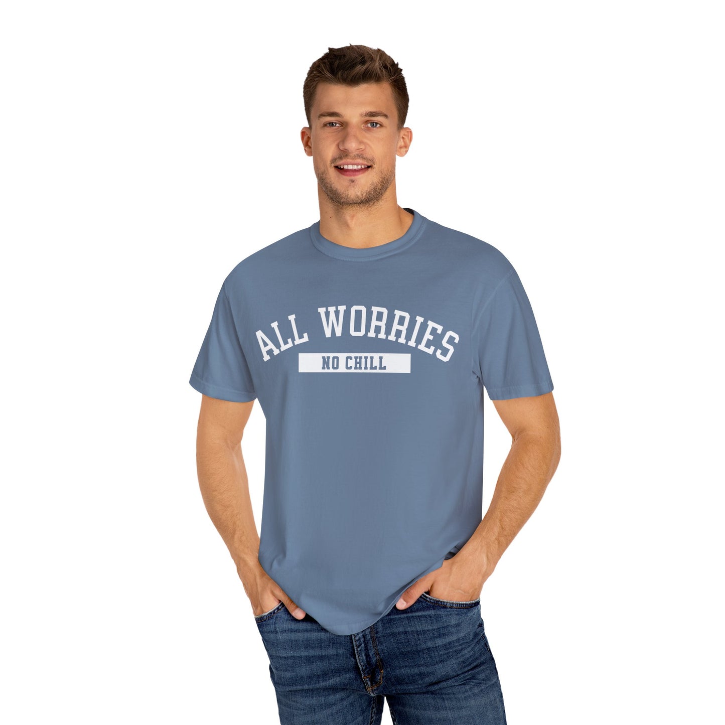 All Worries No Chill | Comfort Colors T