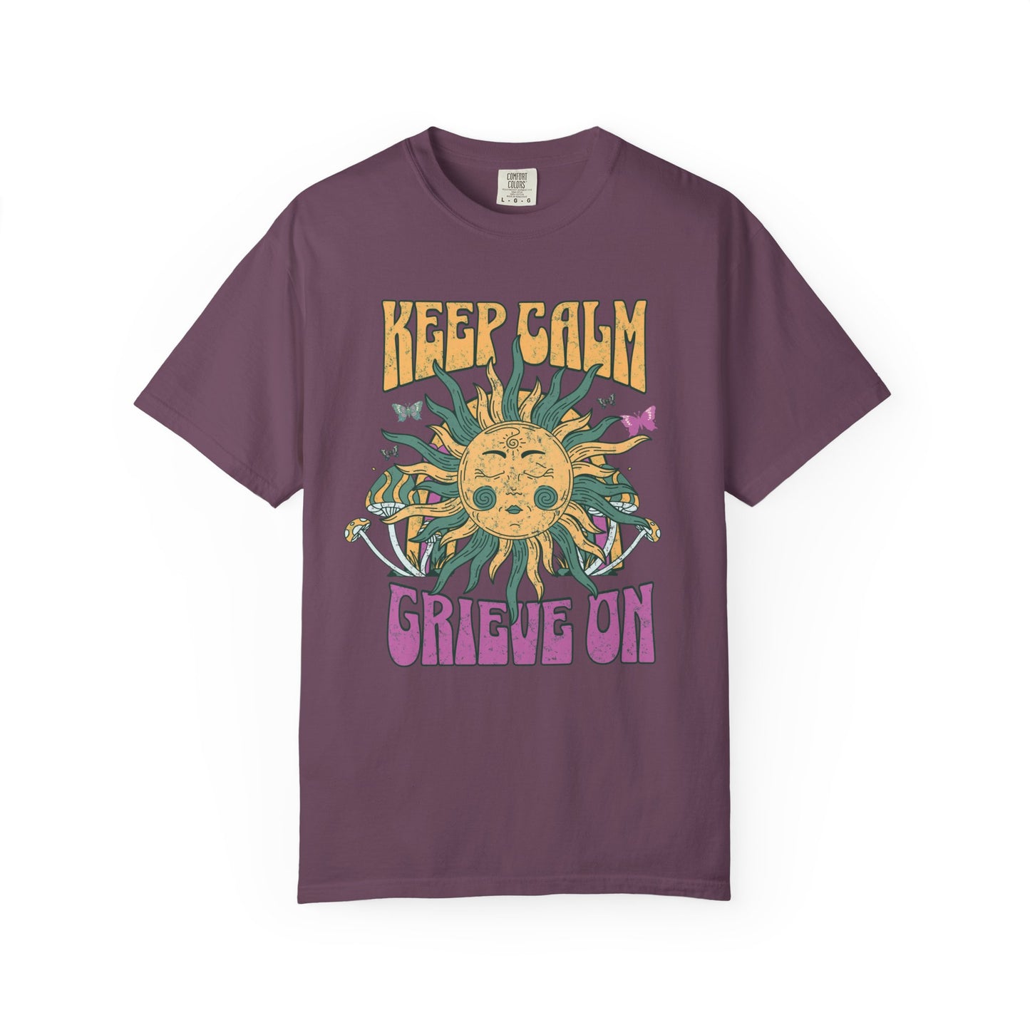 Keep Calm Grieve On | Comfort Colors Tee