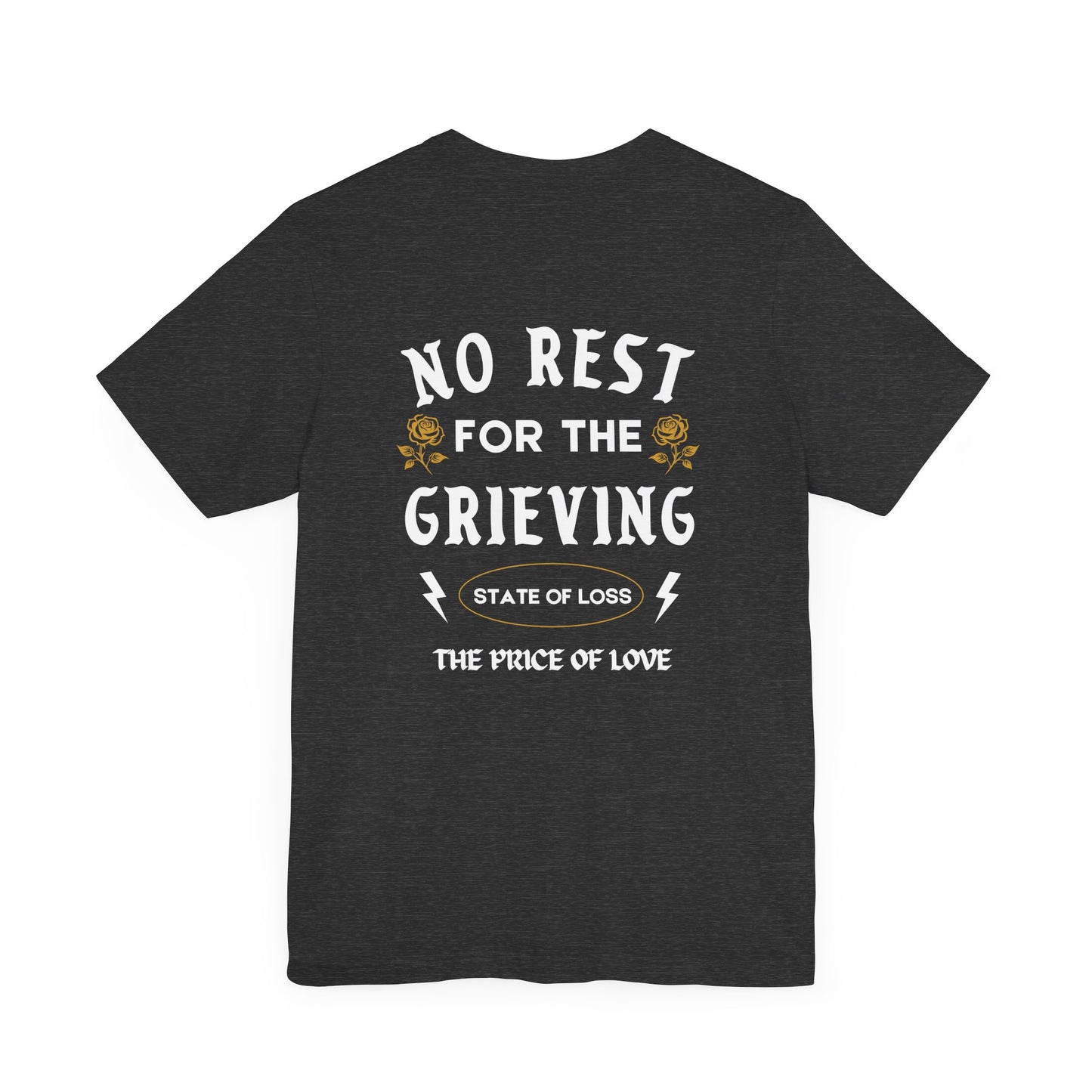 No Rest For The Grieving  | T Shirt