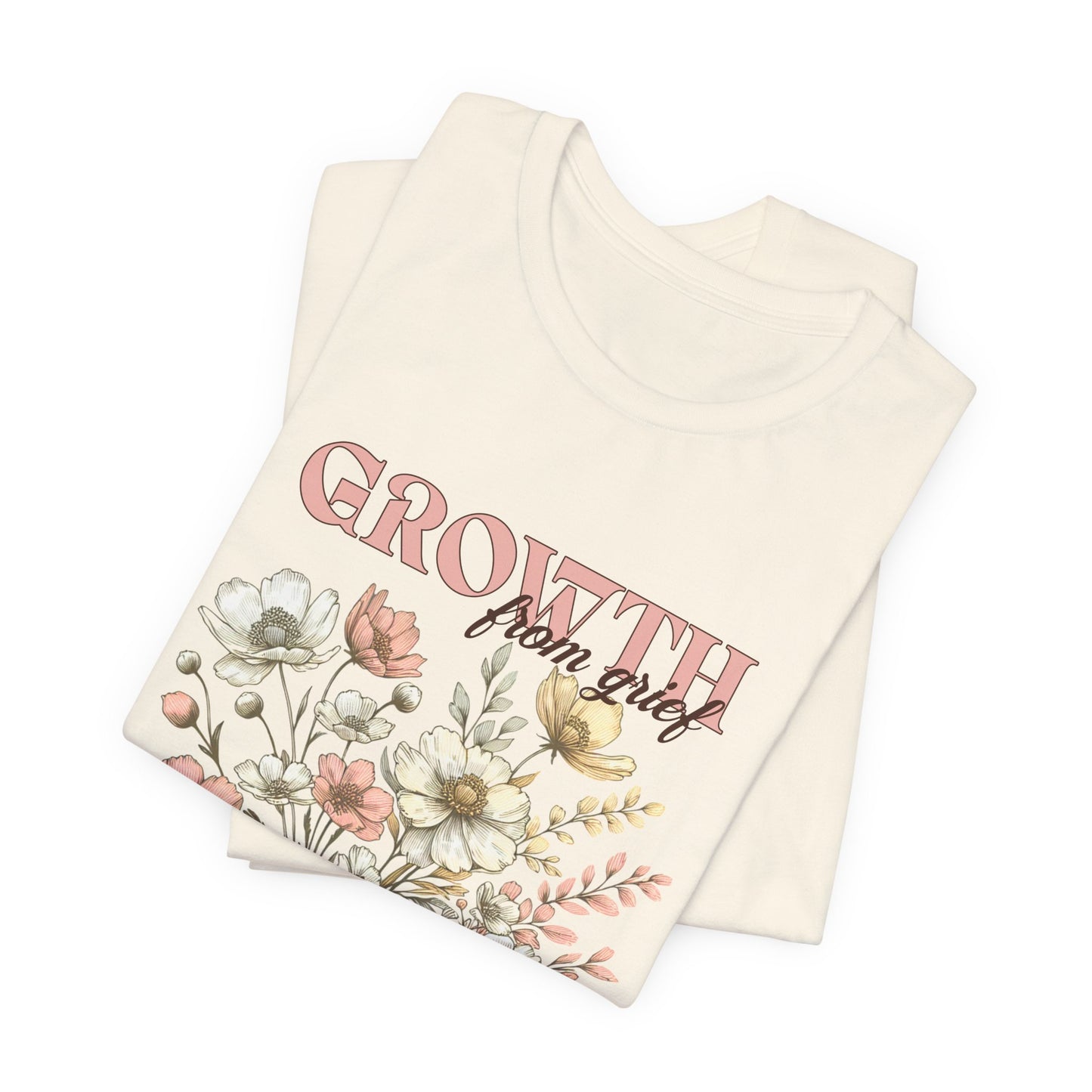 Growth From Grief | T Shirt