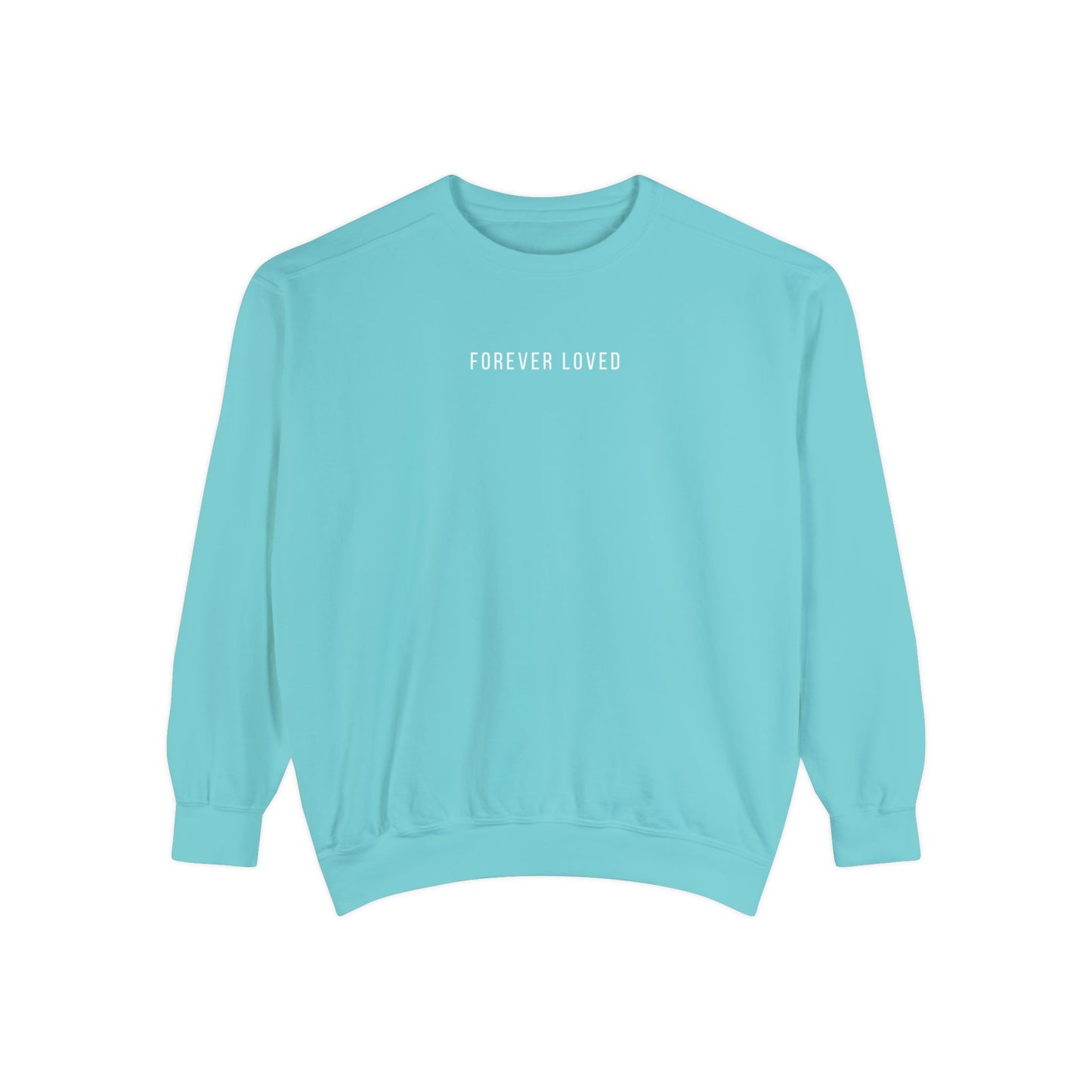 Forever Loved | Comfort Colors Crewneck Sweatshirt