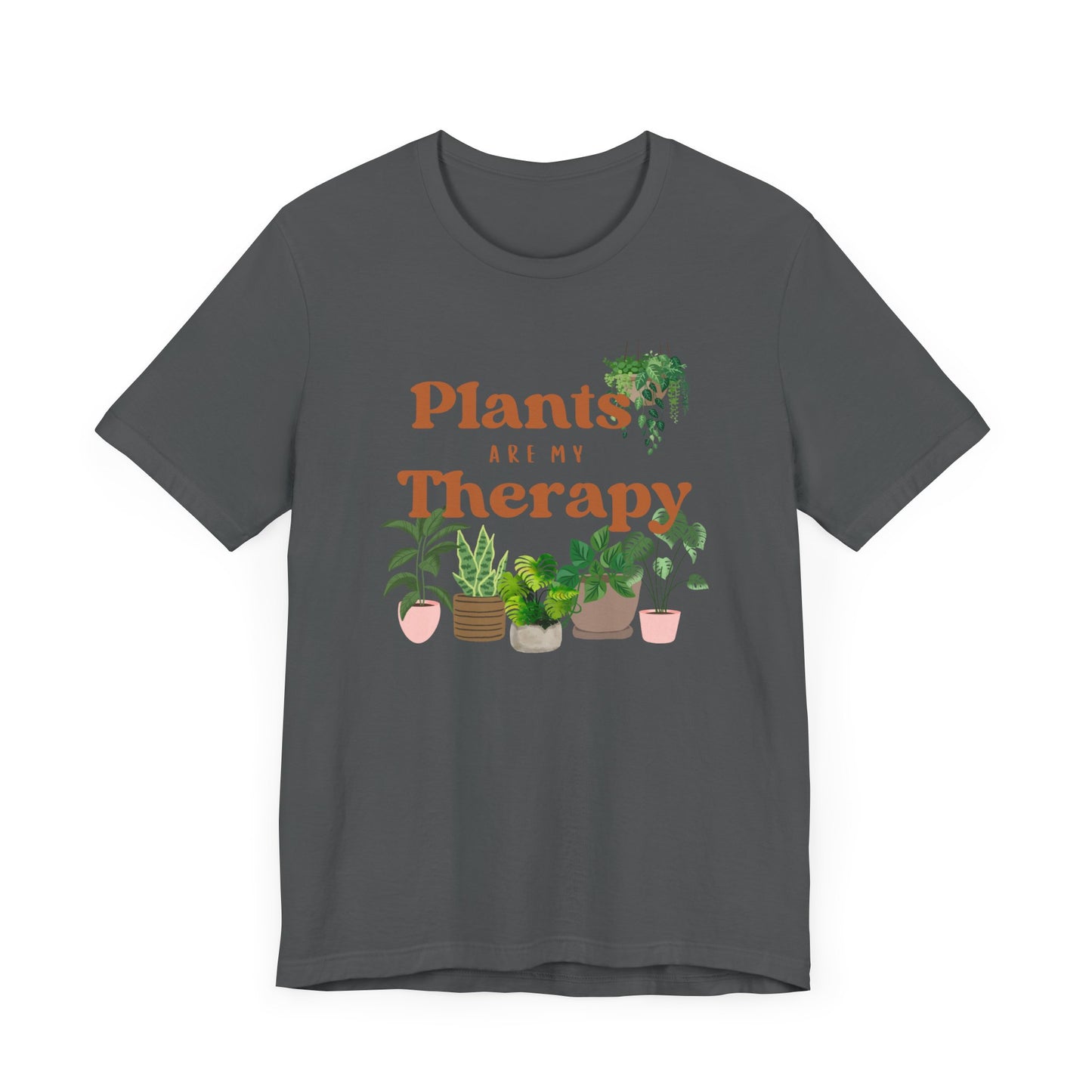 Plants Are My Therapy | T Shirt