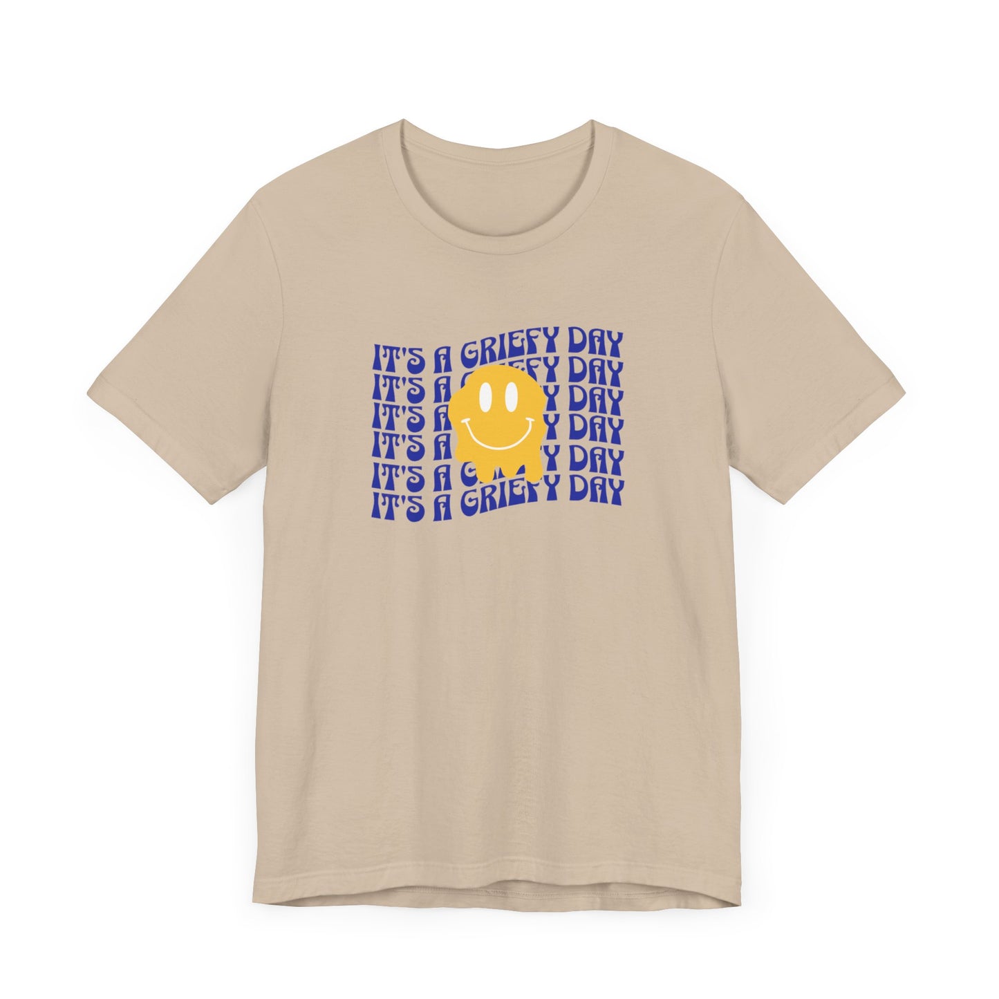 It's A Griefy Day | T Shirt