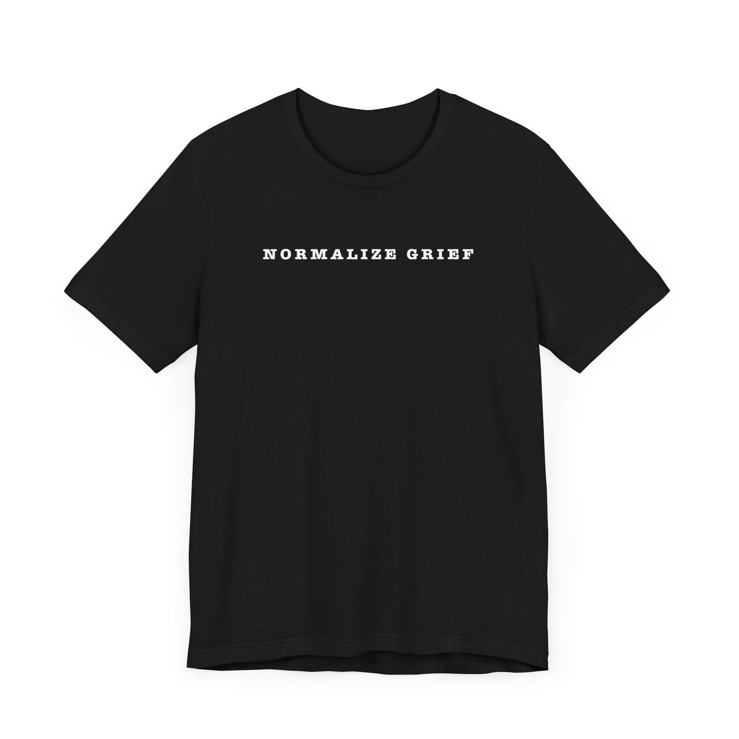 Normalize Grief | T Shirt