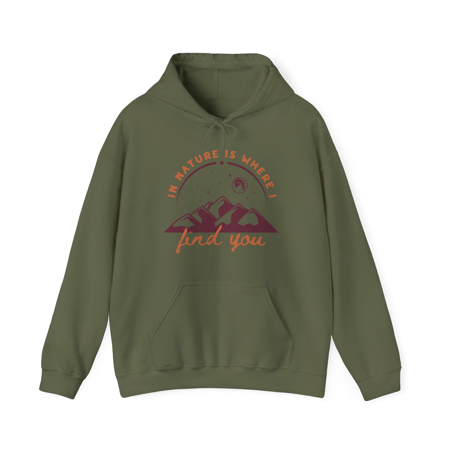 In Nature Is Where I Find You |  Hoodie