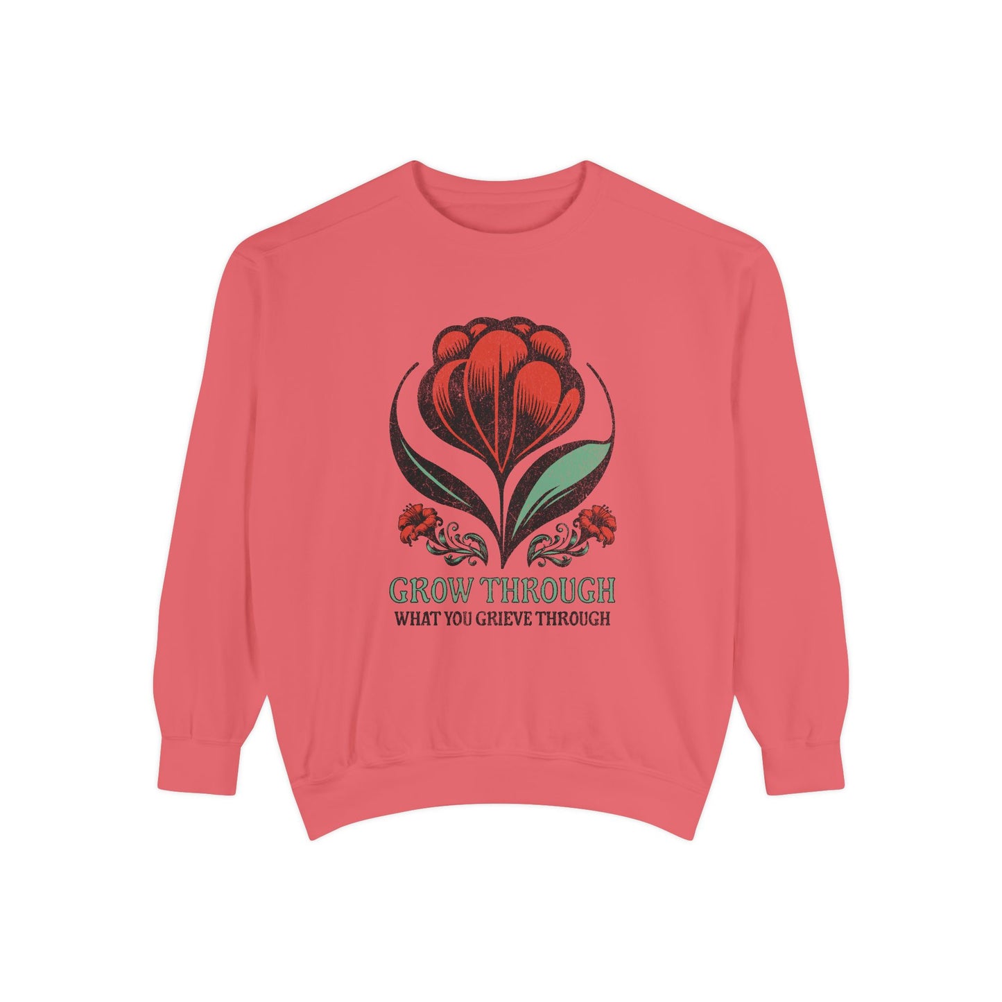 Grow Through What You Grieve Through | Comfort Colors Crewneck Sweatshirt