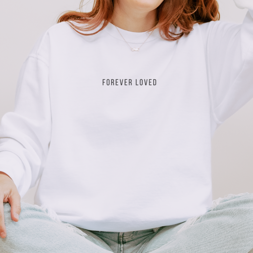 Forever Loved | Comfort Colors Crewneck Sweatshirt