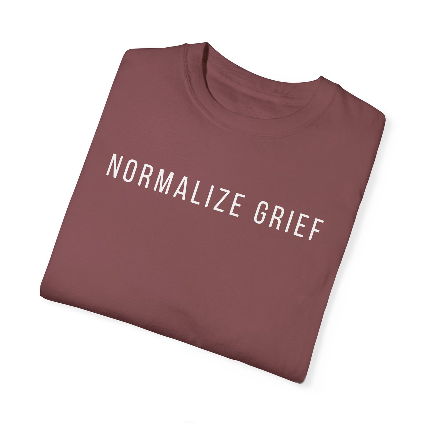 Normalize Grief | Comfort Colors T