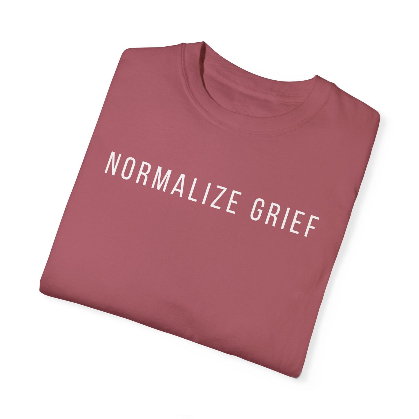 Normalize Grief | Comfort Colors T