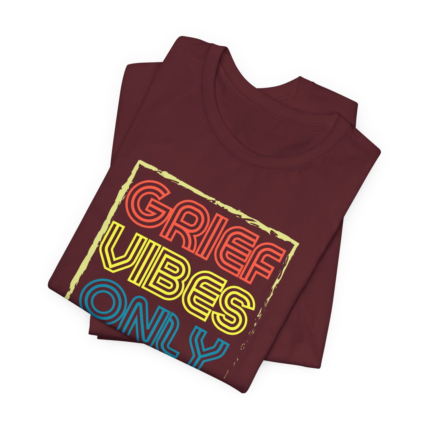 Grief Vibes | T Shirt