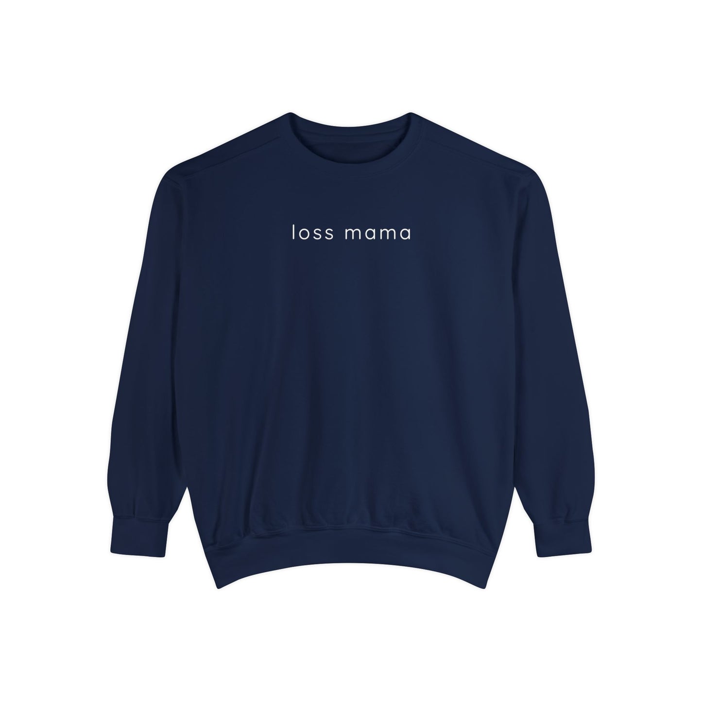 Loss Mama | Comfort Colors Crewneck Sweatshirt