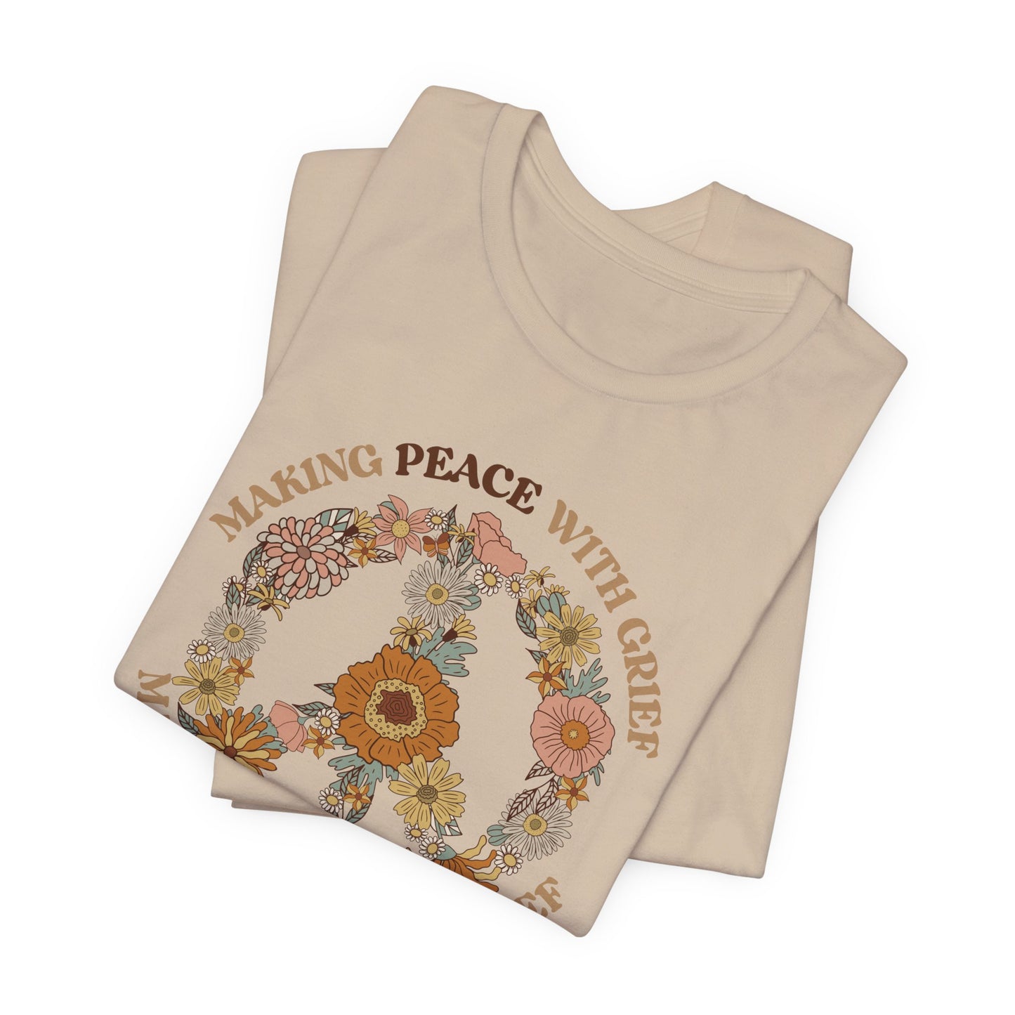 Making Peace With Grief | T Shirt