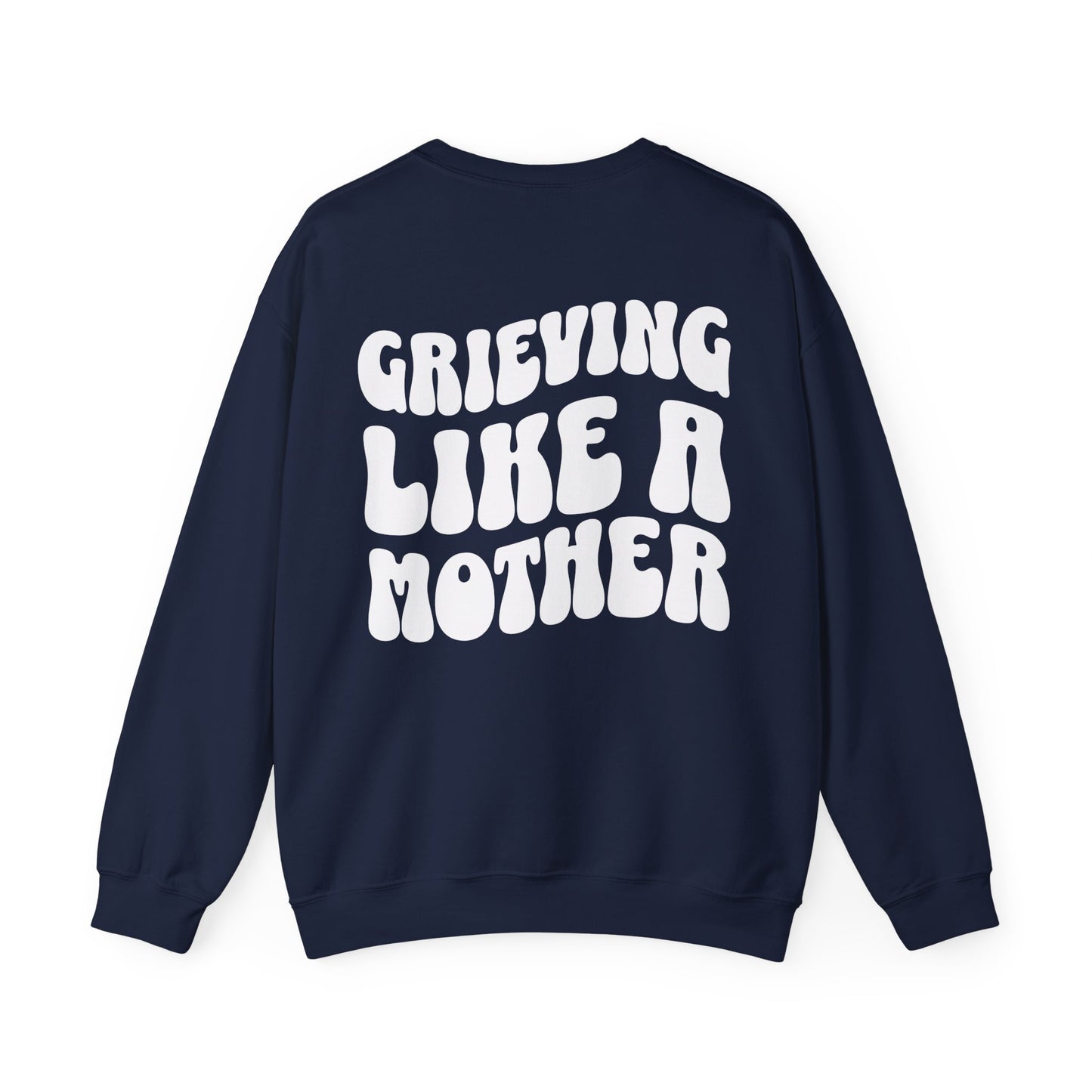 Grieving Like A Mother | (Front & Back) Crewneck