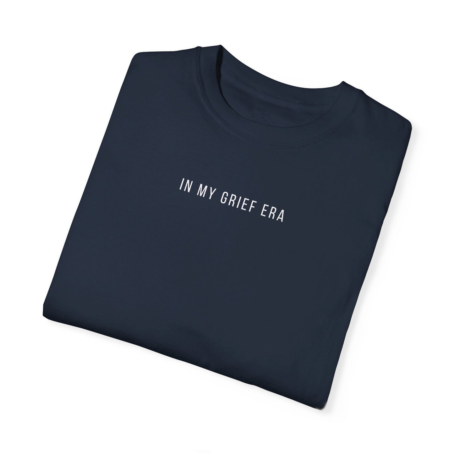 In My Grief Era | Comfort Colors T