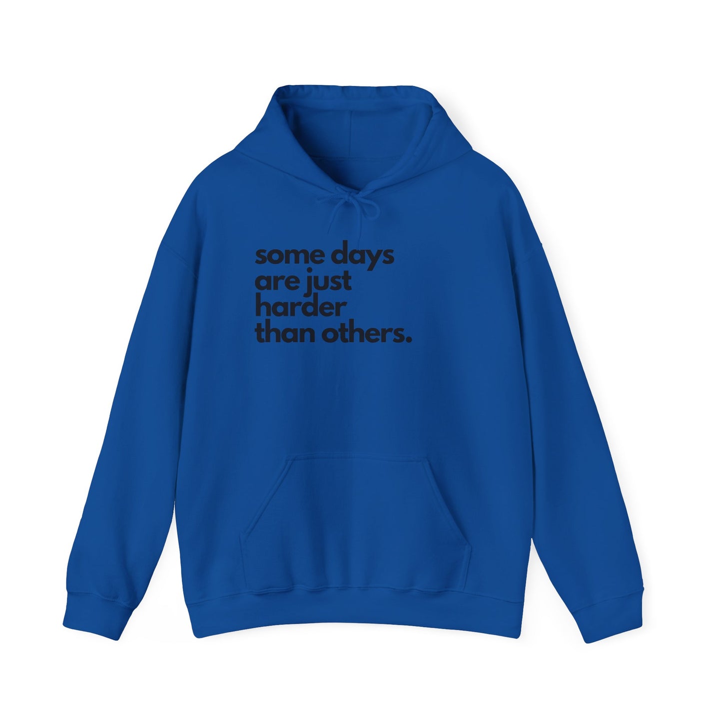 Some Days Are Just Harder Than Others| Hoodie