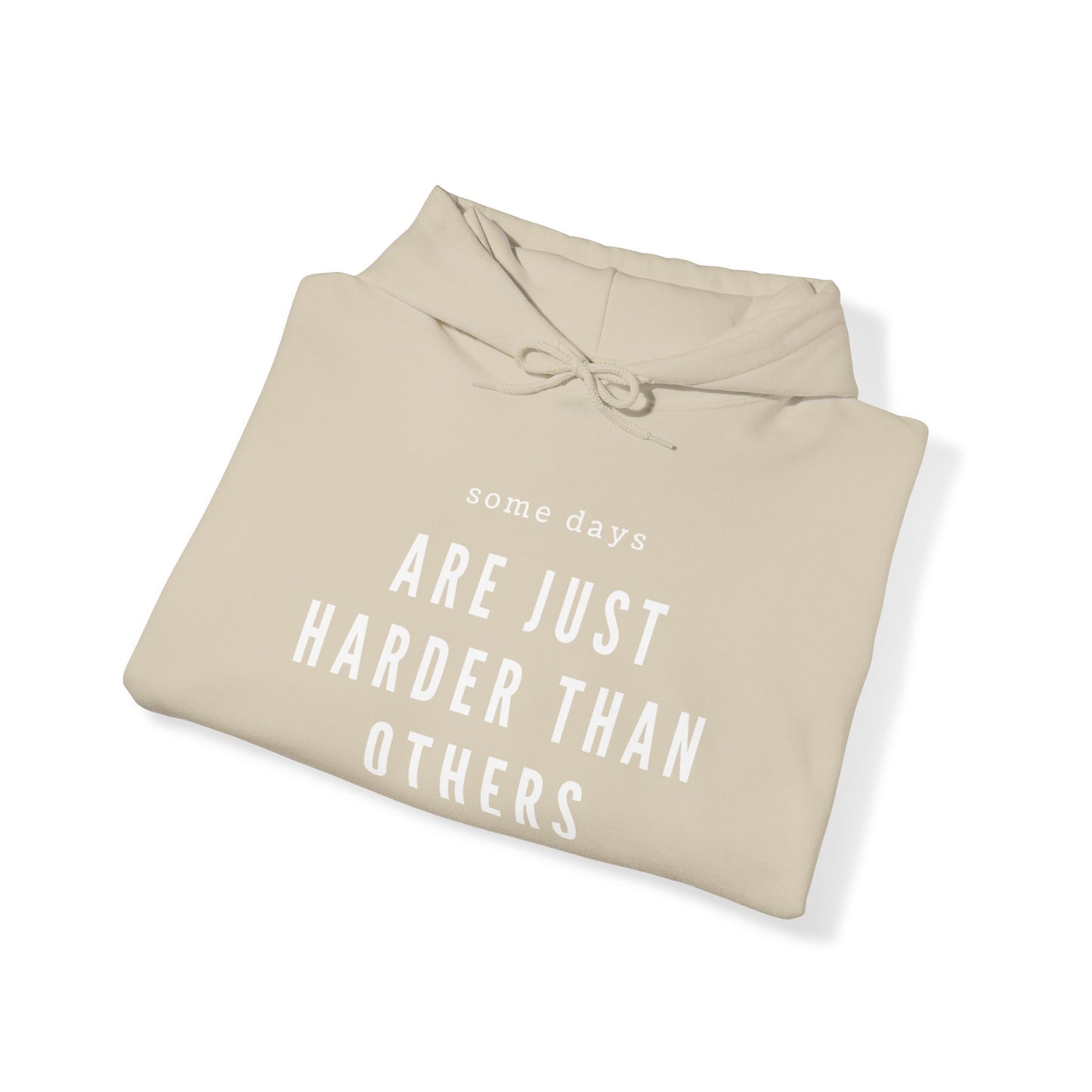 Some Days Are Just Harder Than Others | Hoodie