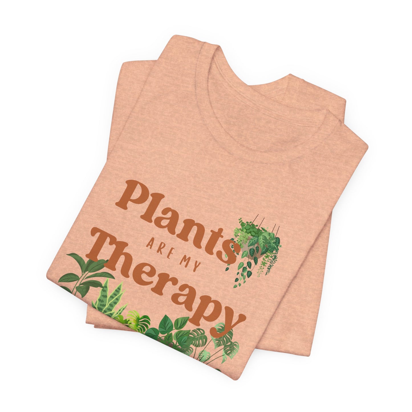 Plants Are My Therapy | T Shirt