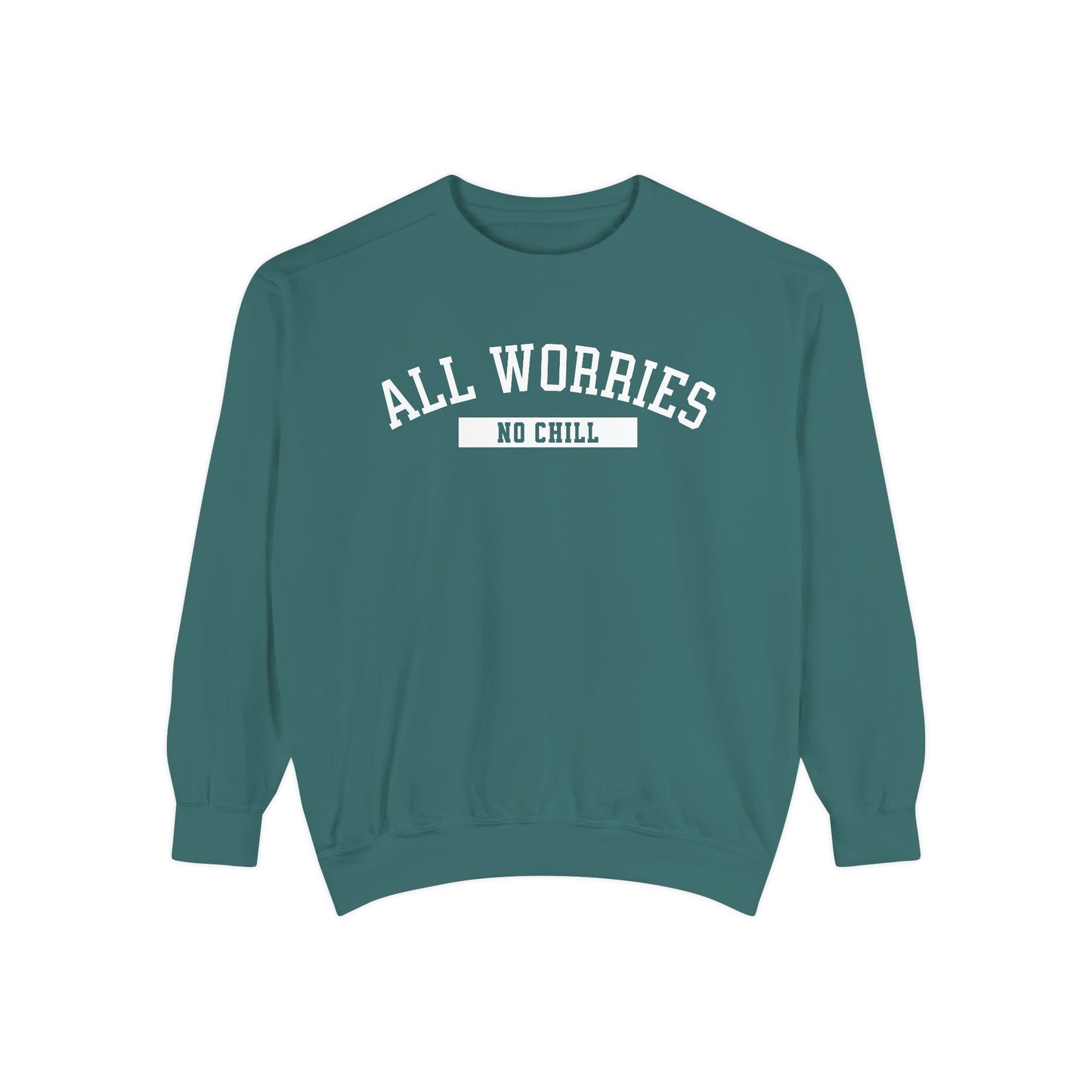 All Worries No Chill | Comfort Colors Crewneck Sweatshirt