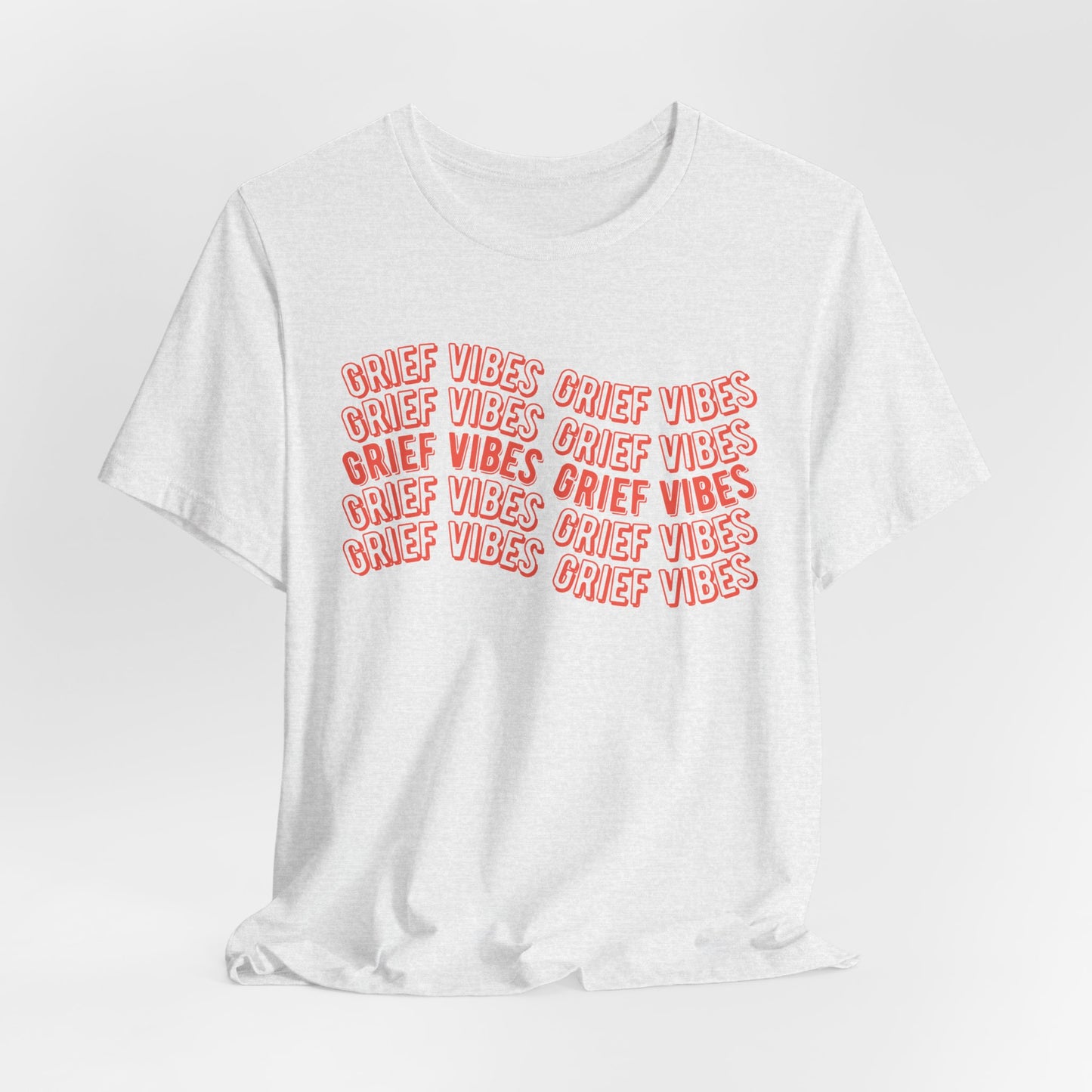Grief Vibes  | T Shirt