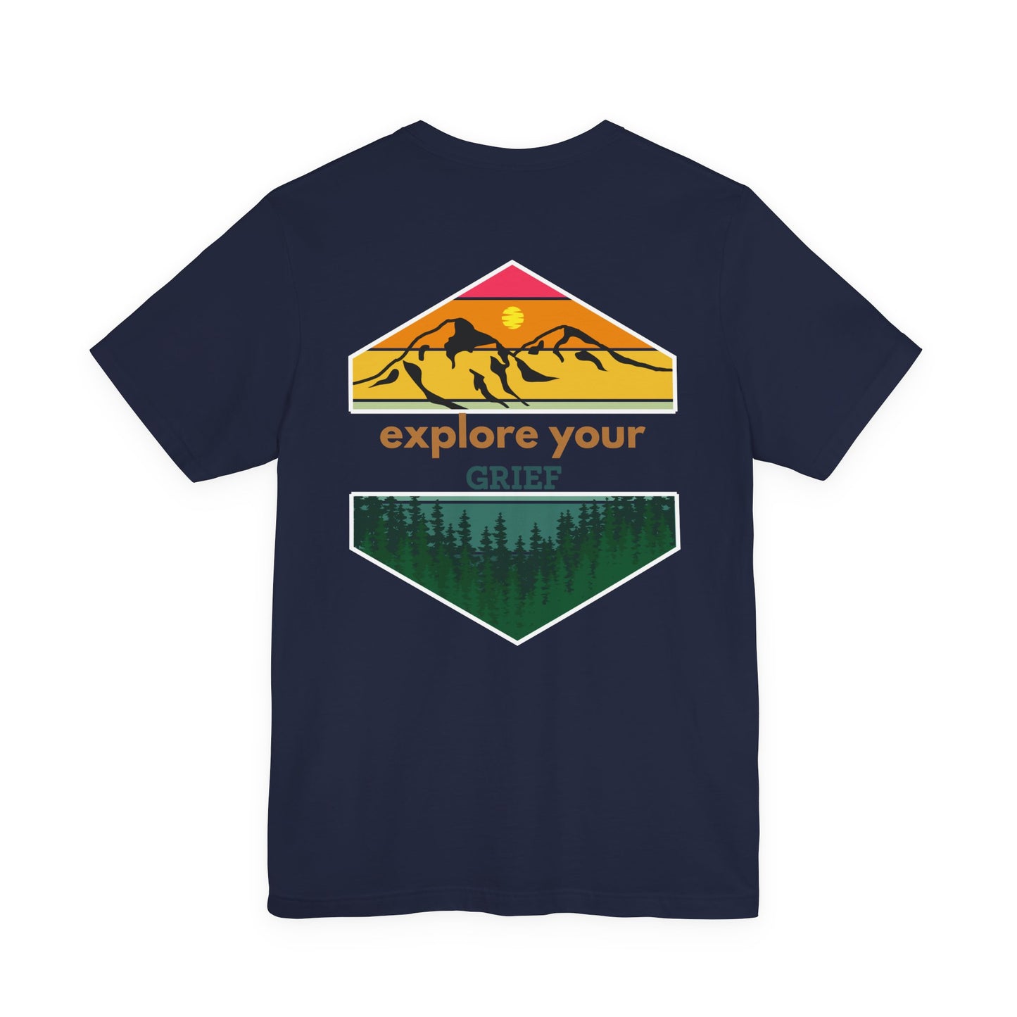Explore Your Grief (Front & Back)  | T Shirt