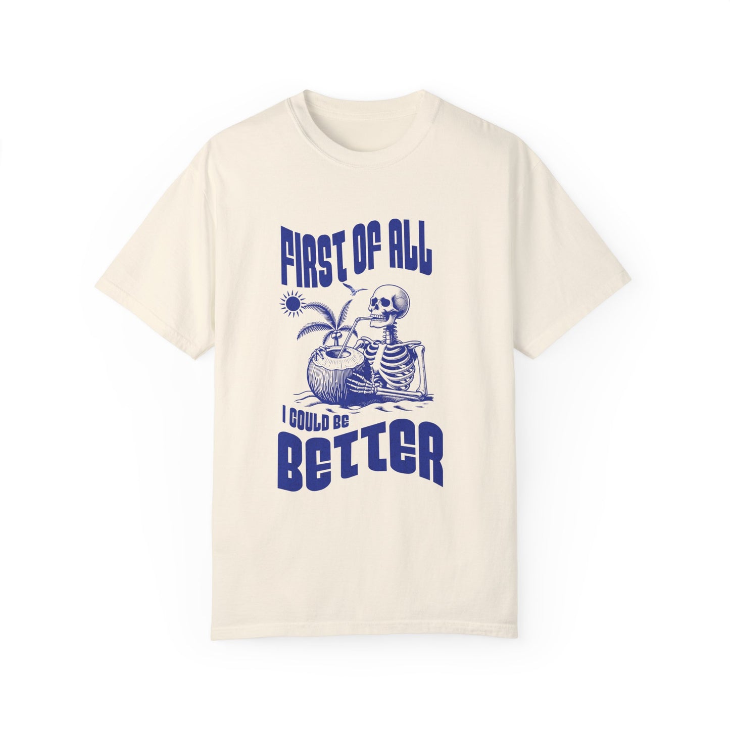 I Could Be Better | Comfort Colors T