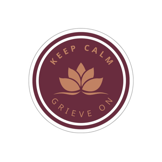Keep Calm Grieve On | Die-Cut Stickers