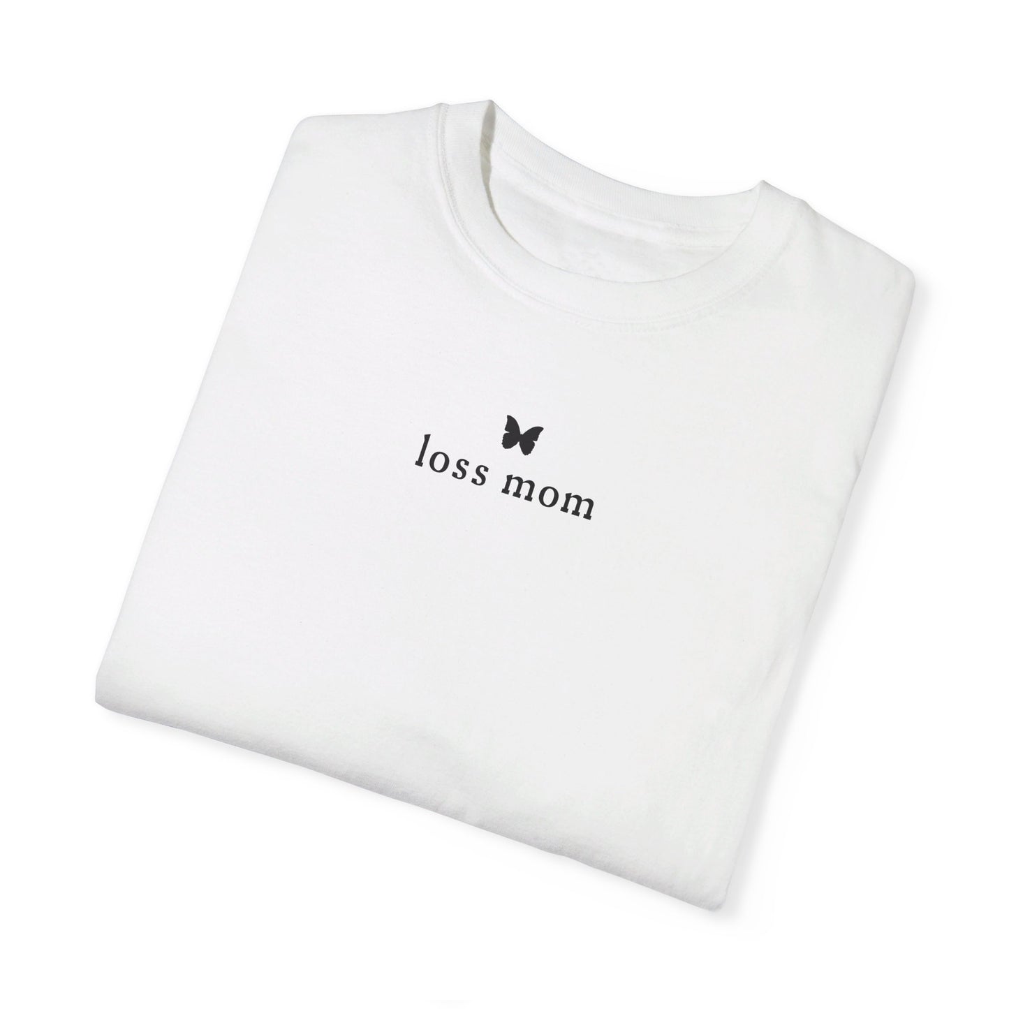 Loss Mom | Comfort Colors T