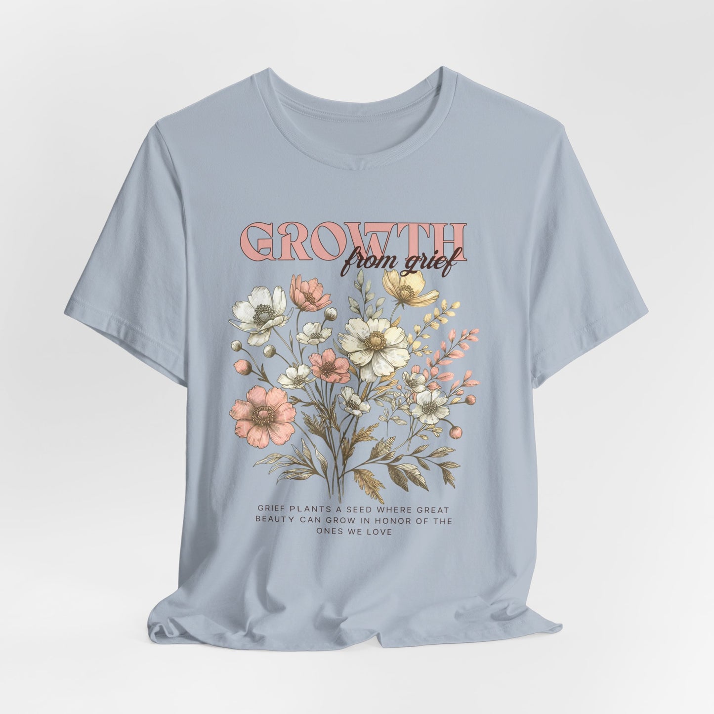 Growth From Grief | T Shirt