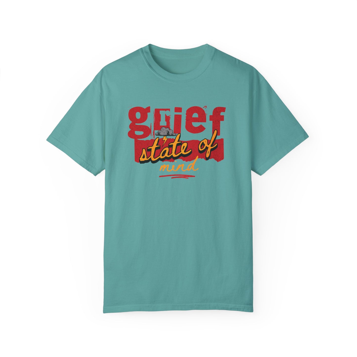 Grief State of Mind | Comfort Colors T