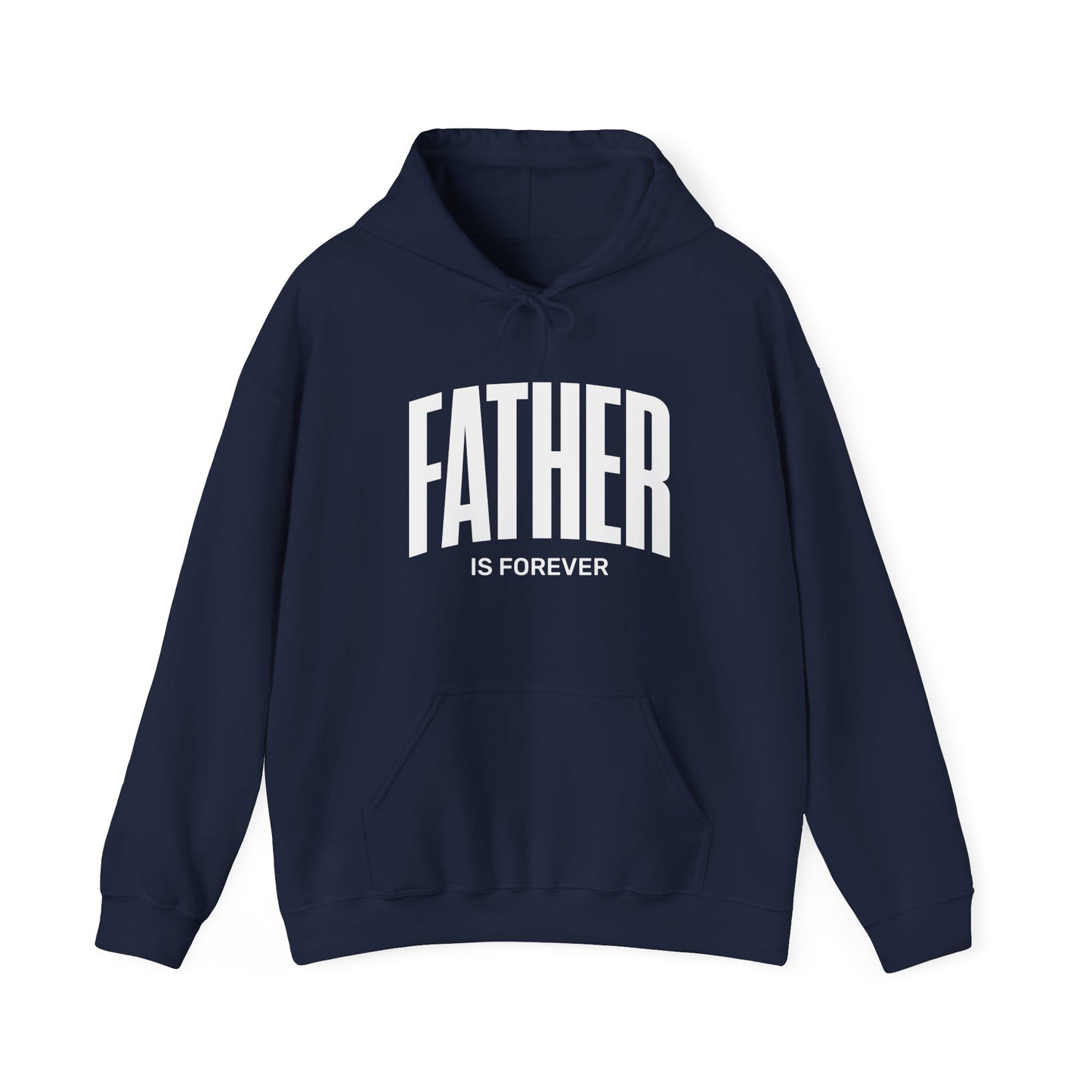 Father Is Forever |  Hoodie