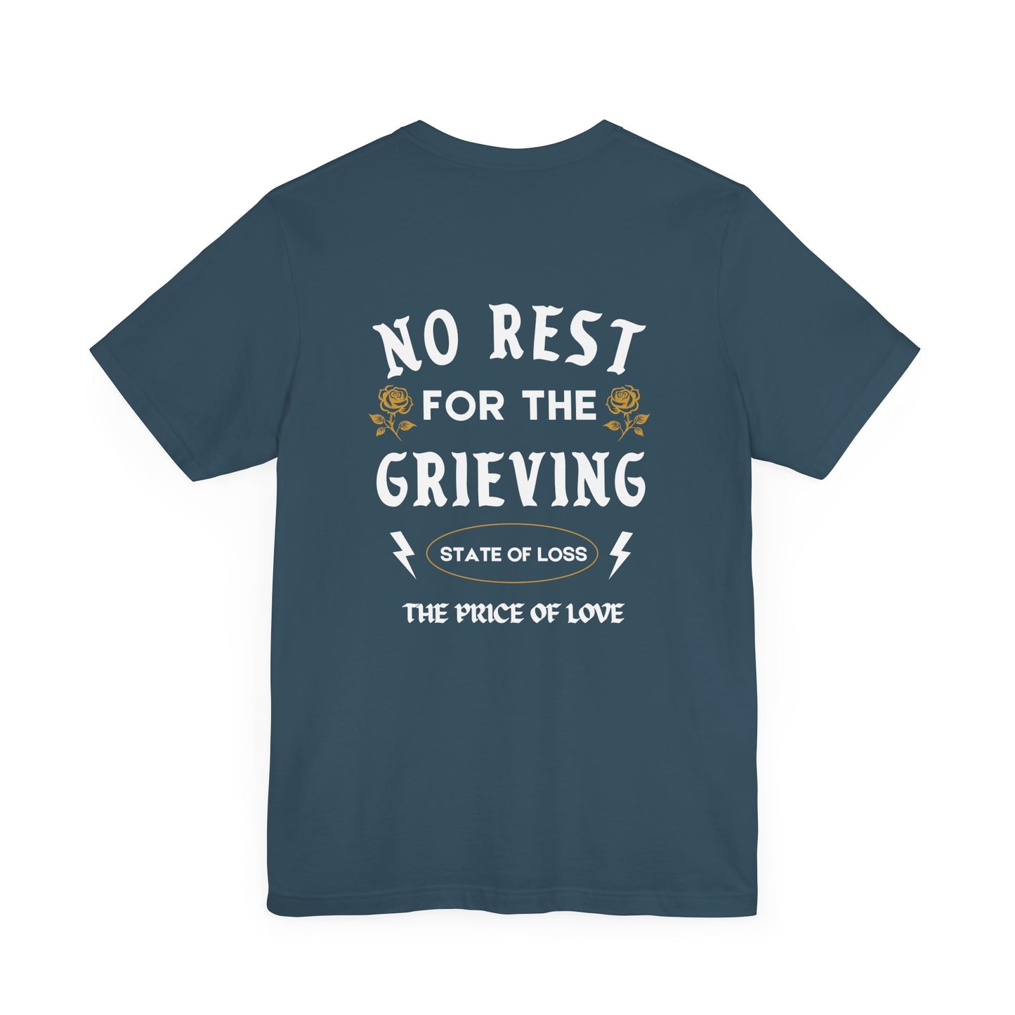 No Rest For The Grieving  | T Shirt