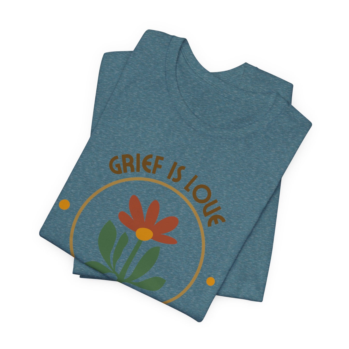 Grief Is Love | T Shirt