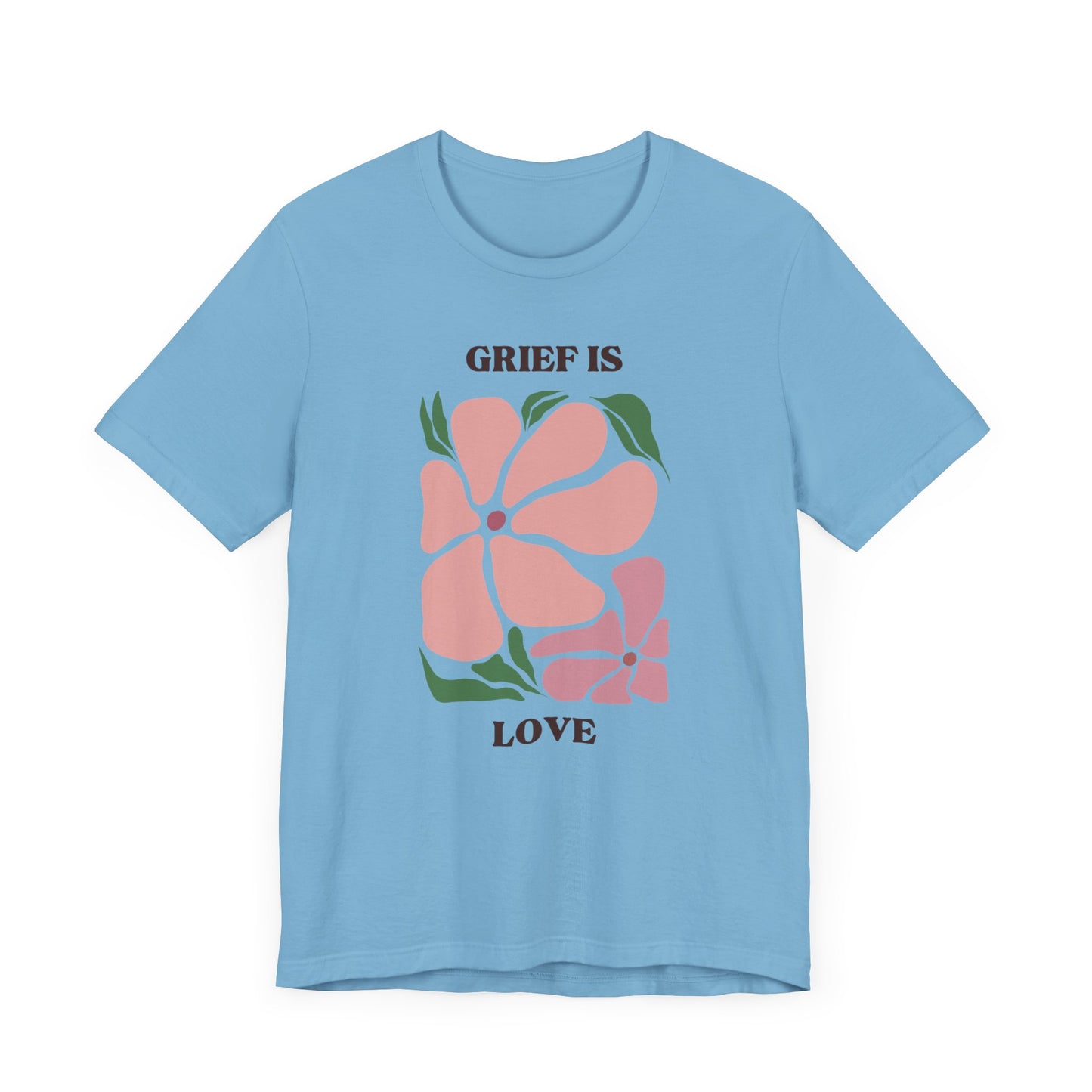 Grief Is Love | T Shirt