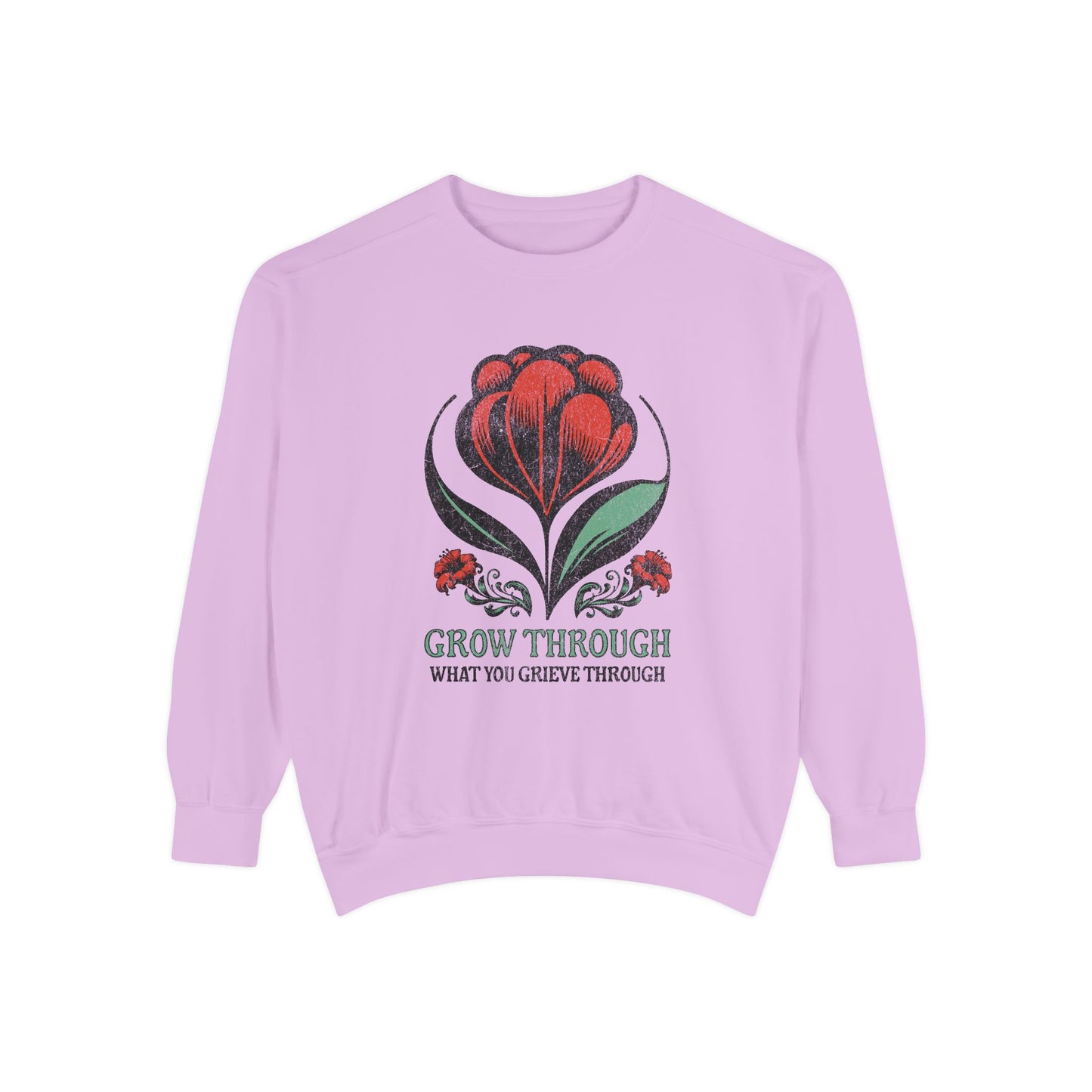 Grow Through What You Grieve Through | Comfort Colors Crewneck Sweatshirt