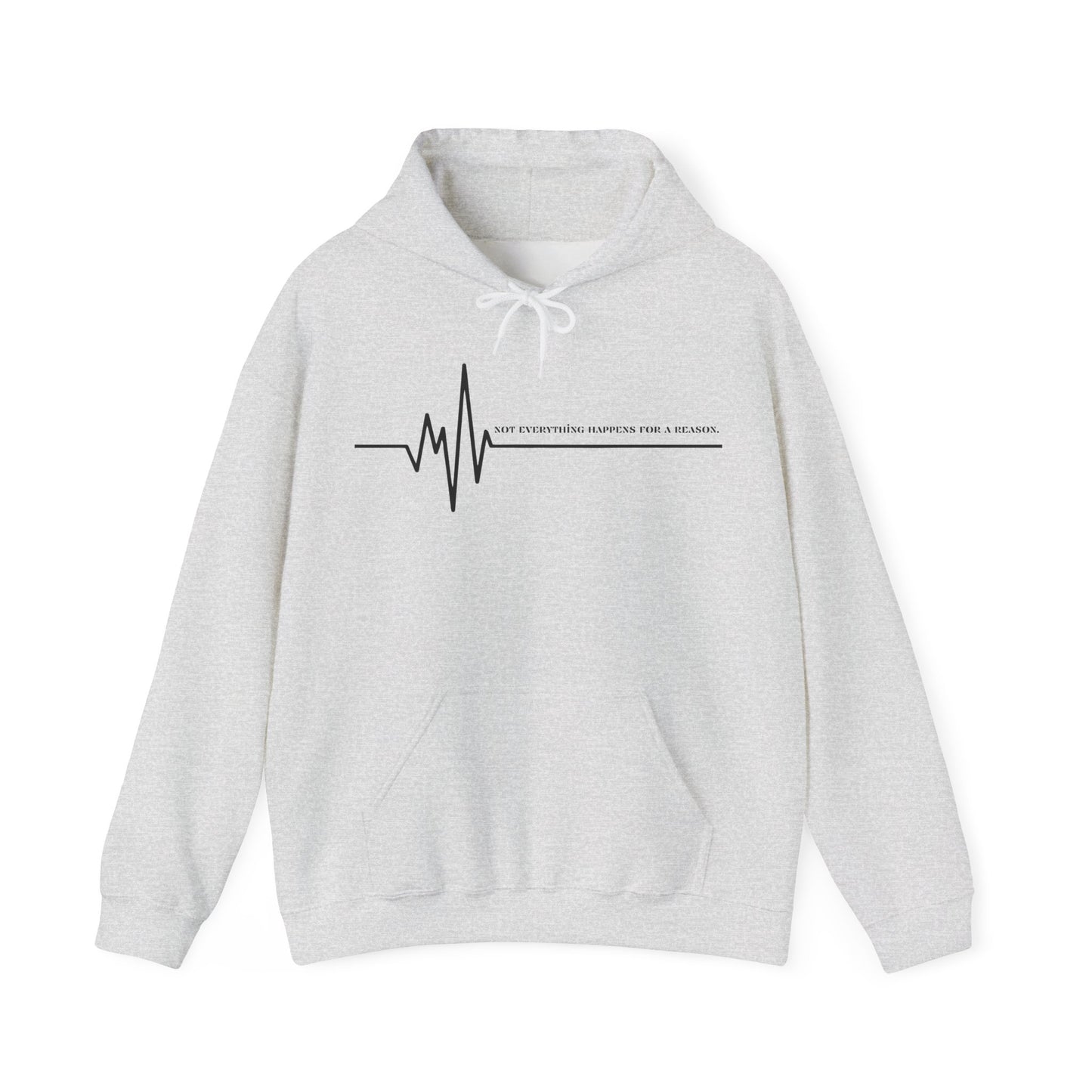 Not Everything Happens for a Reason | Hoodie