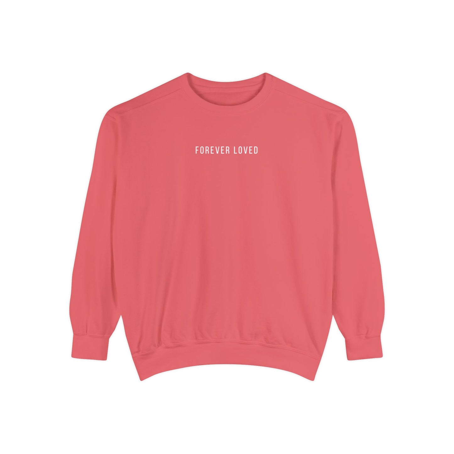 Forever Loved | Comfort Colors Crewneck Sweatshirt