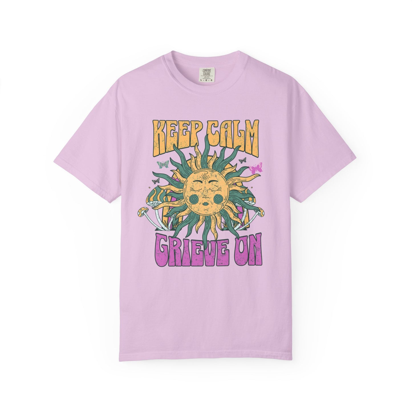 Keep Calm Grieve On | Comfort Colors Tee