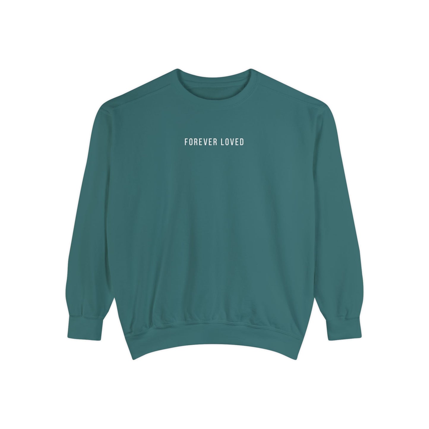 Forever Loved | Comfort Colors Crewneck Sweatshirt