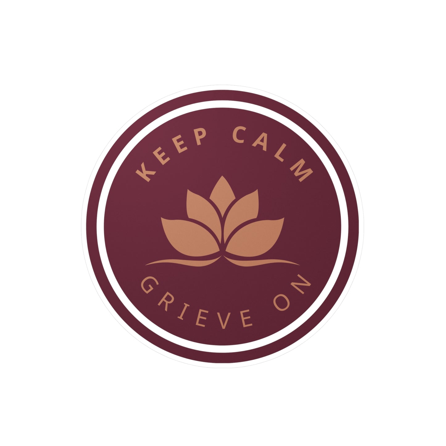 Keep Calm Grieve On | Vinyl Sticker