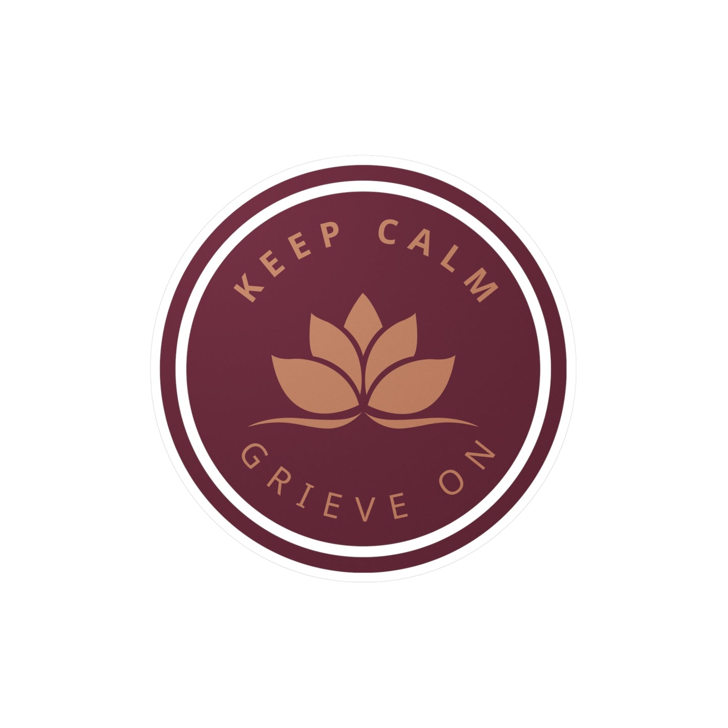 Keep Calm Grieve On | Vinyl Sticker