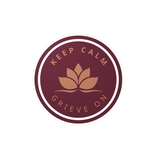 Keep Calm Grieve On | Vinyl Sticker