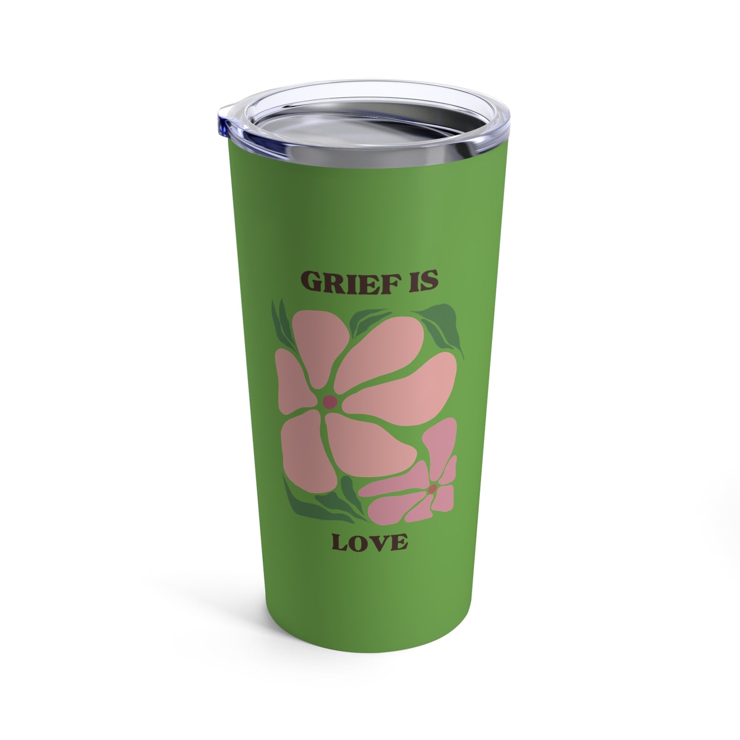 Grief Is Love | Tumbler 20oz