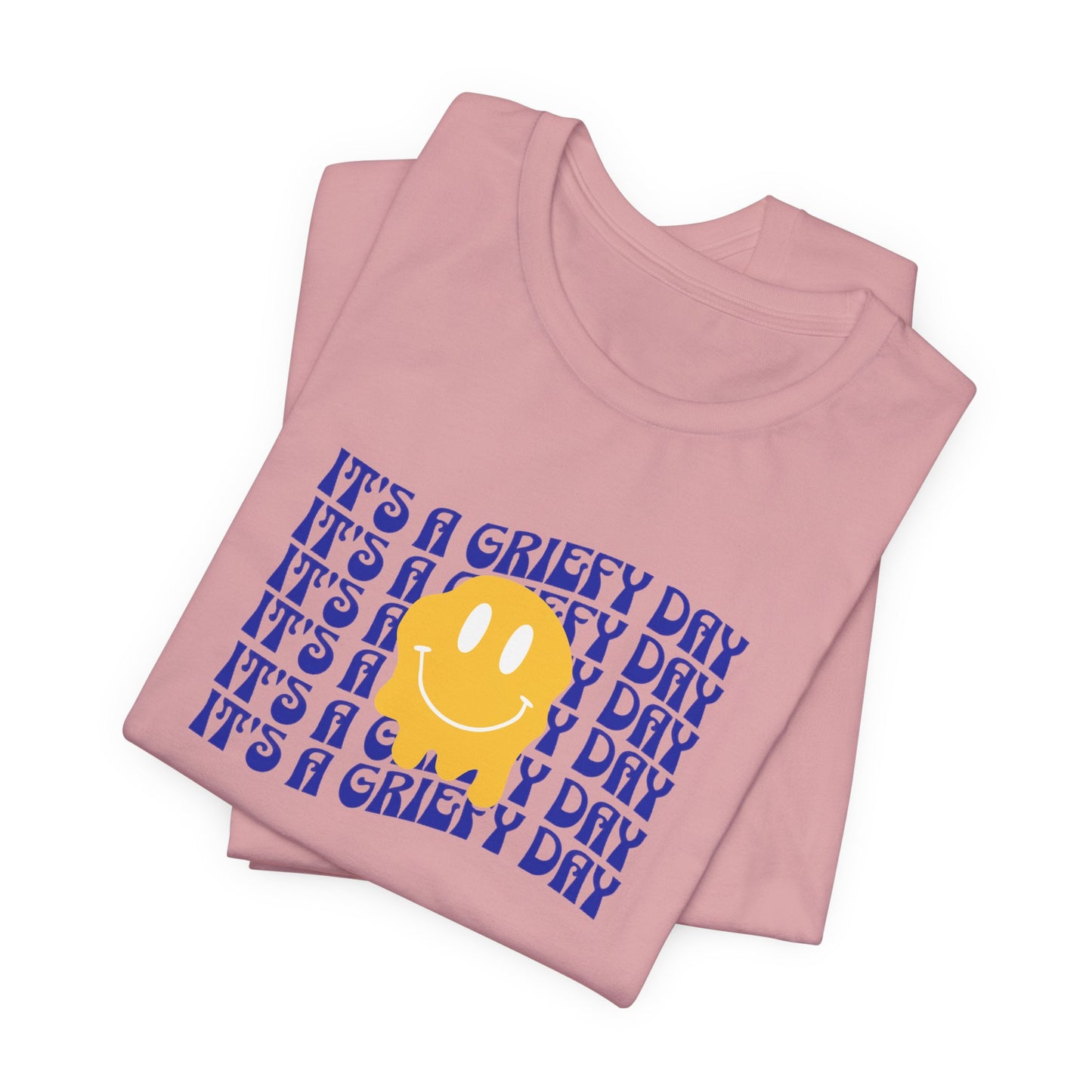 It's A Griefy Day | T Shirt