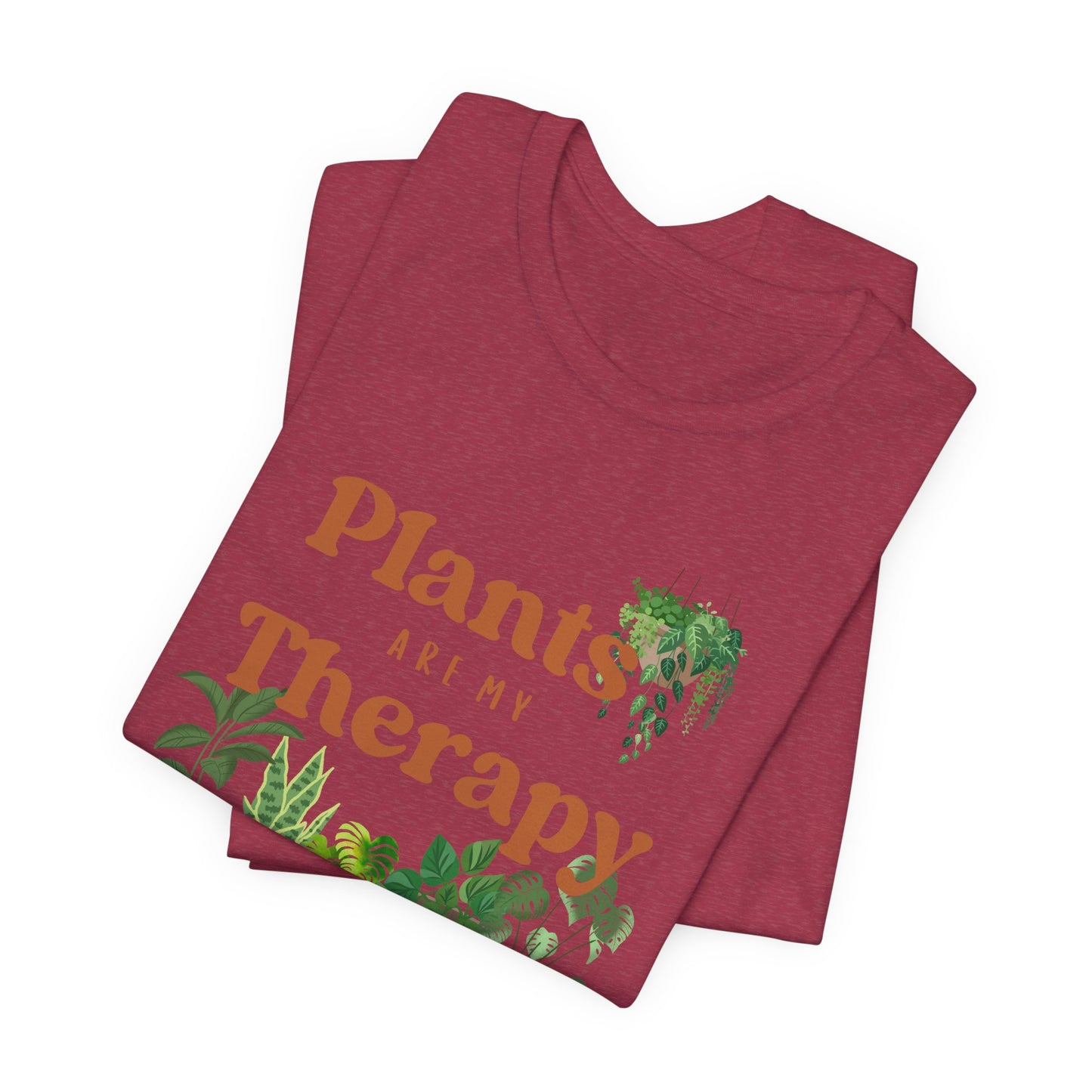 Plants Are My Therapy | T Shirt