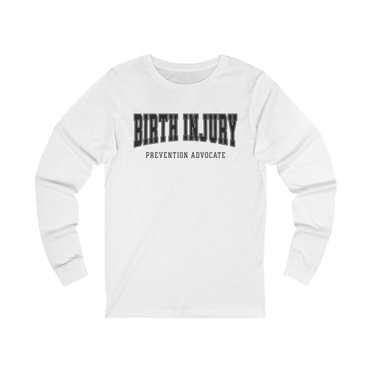 Birth Injury Prevention Advocate (Custom Text Option On Back) | Long Sleeve