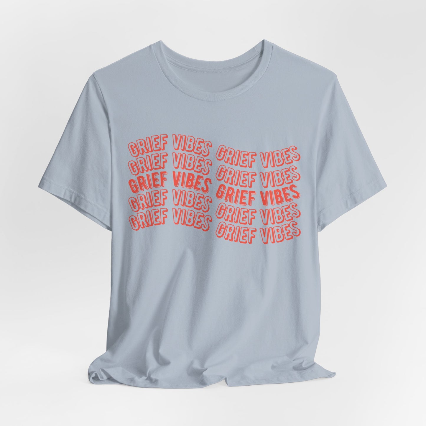 Grief Vibes  | T Shirt