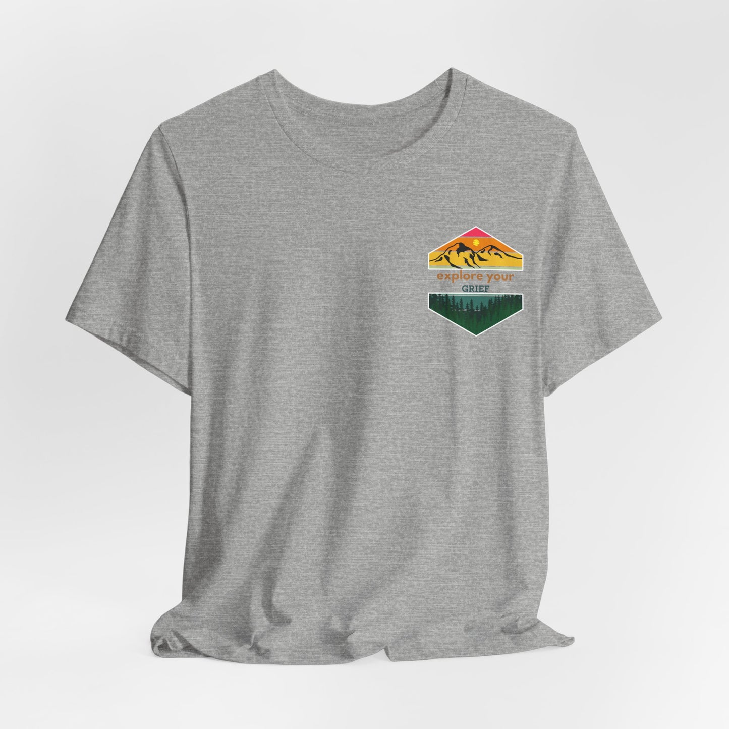 Explore Your Grief (Front & Back)  | T Shirt