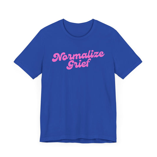 Normalize Grief | T Shirt