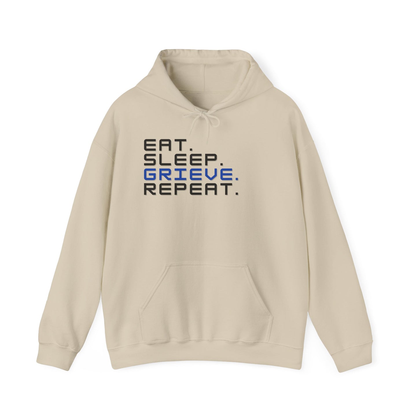 Eat Sleep Grieve Repeat | Hoodie