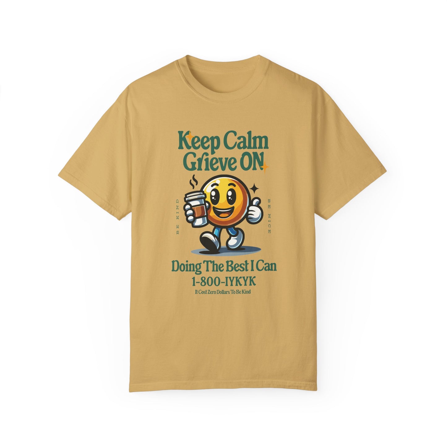 Keep Calm Grieve On | Comfort Colors T